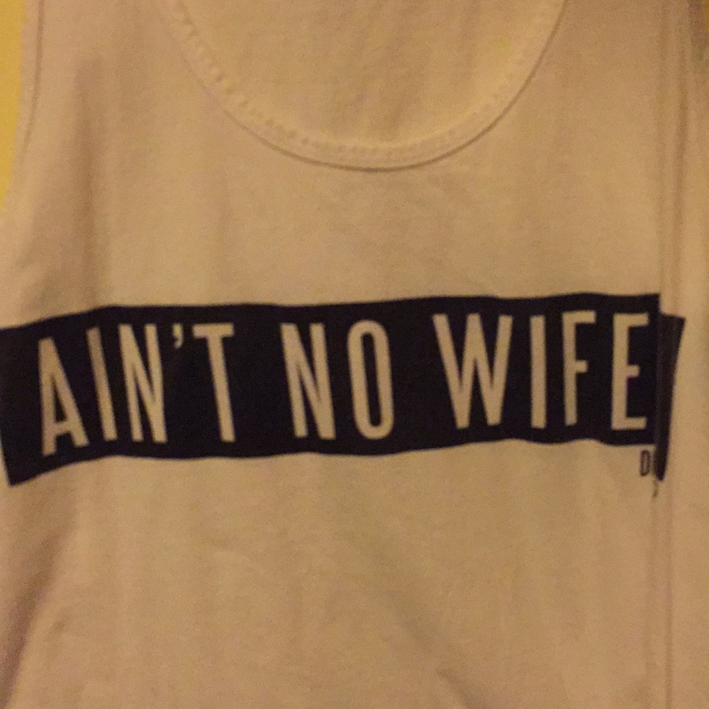 Ain’t no wifey tee